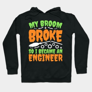 Engineer Halloween My Broom Broke Hoodie